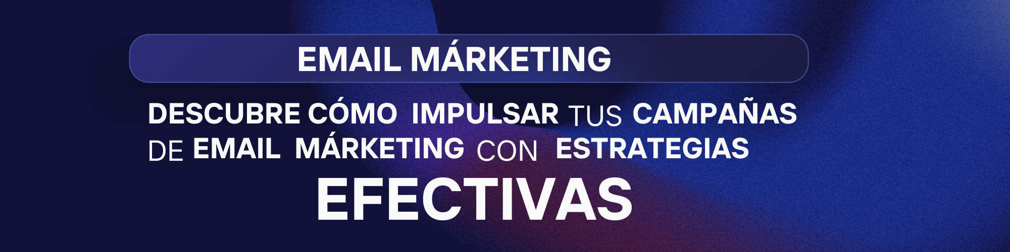 Los Secretos del Éxito en Email Marketing: Estrategias Probadas